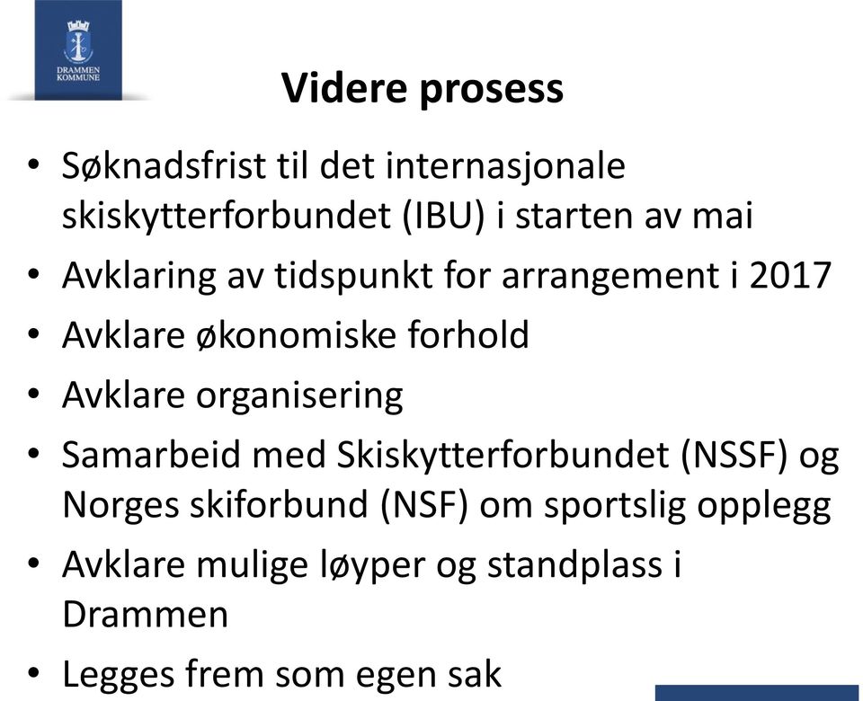 Avklare organisering Samarbeid med Skiskytterforbundet (NSSF) og Norges skiforbund