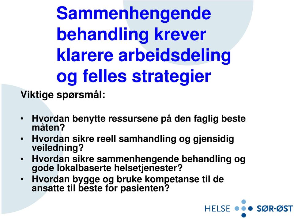 Hvordan sikre reell samhandling og gjensidig veiledning?