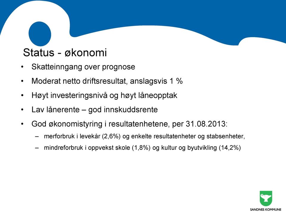 økonomistyring i resultatenhetene, per 31.08.