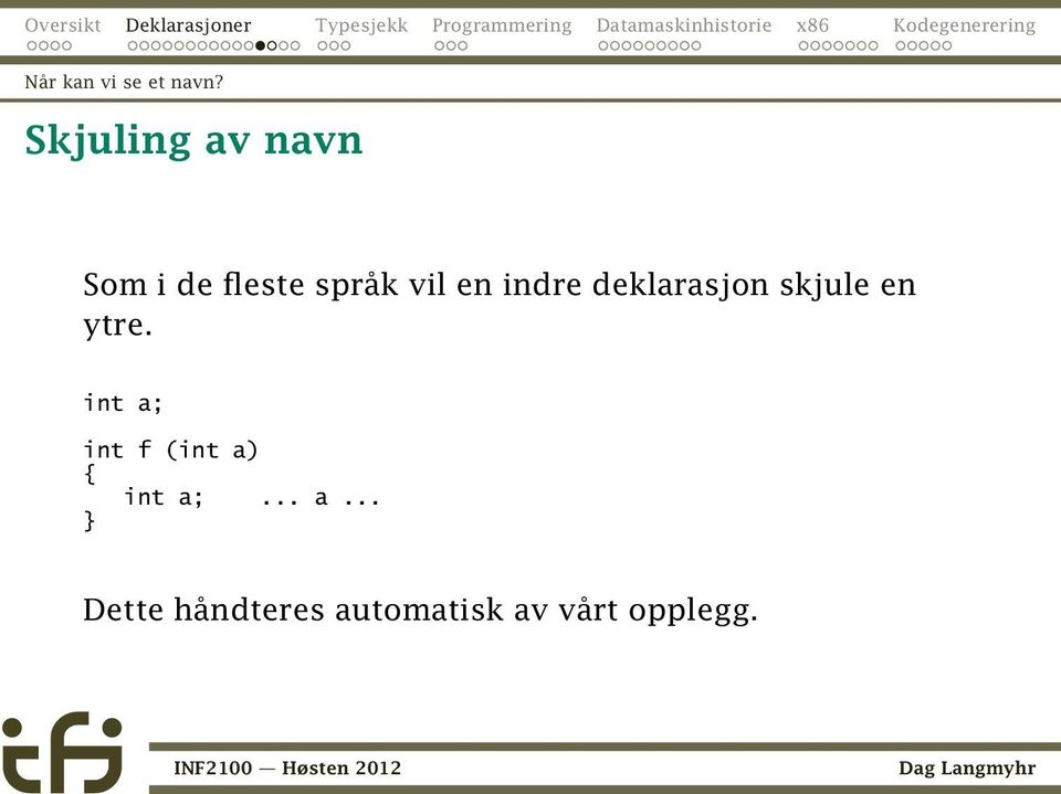 indre deklarasjon skjule en ytre.