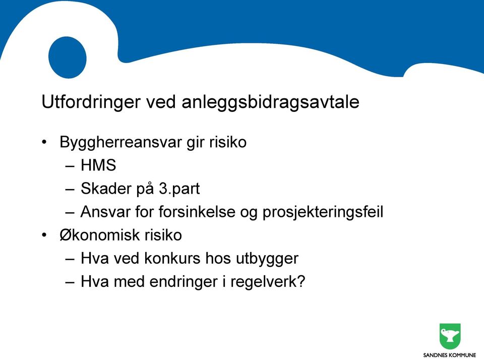 part Ansvar for forsinkelse og prosjekteringsfeil