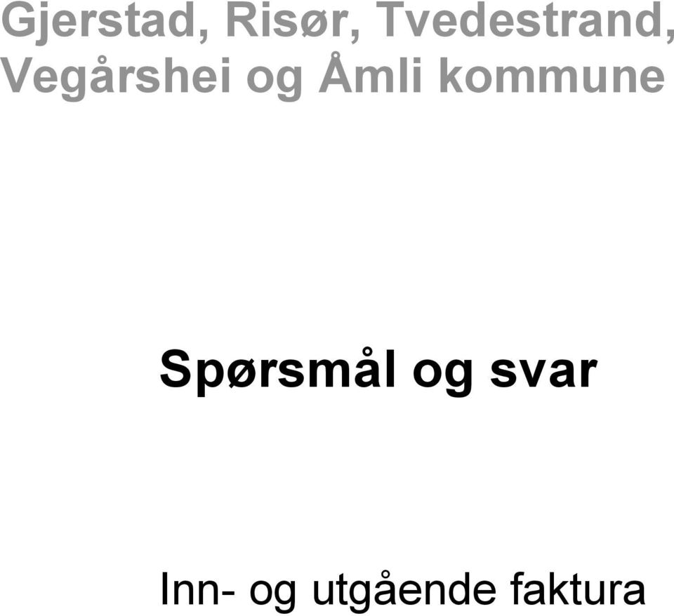 og Åmli kommune Spørsmål