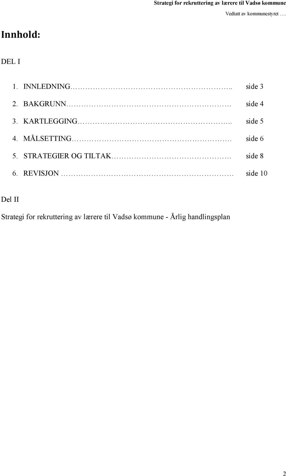 STRATEGIER OG TILTAK side 8 6.