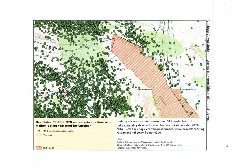 11114Pip I."`,...5 ci % 1 ; 6 IIII1,._.,.# ' Undersøkelserviserat rein merket med GPSsender har brukt trekkområdetog deler av foreslått bufferområdei perioden 2009-2014.