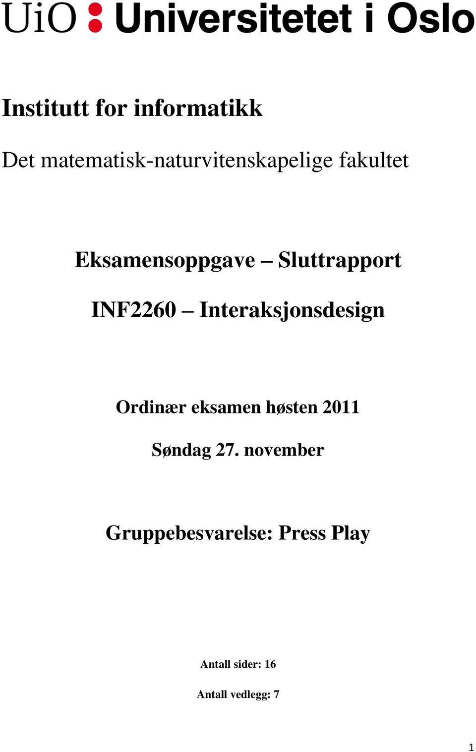 Sluttrapport INF2260 Interaksjonsdesign Ordinær eksamen