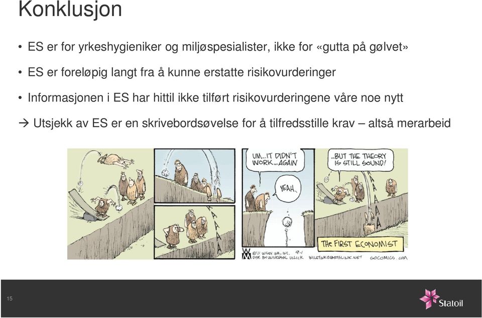 Informasjonen i ES har hittil ikke tilført risikovurderingene våre noe nytt