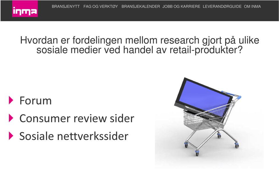 medier ved handel av retail-produkter?