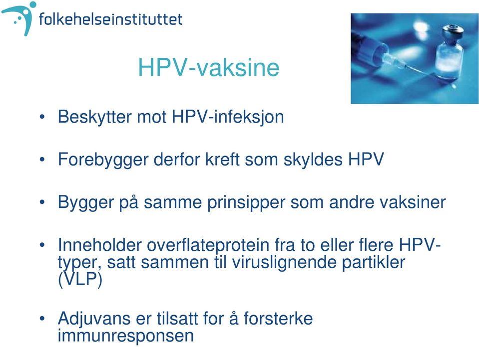 overflateprotein fra to eller flere HPVtyper, satt sammen til