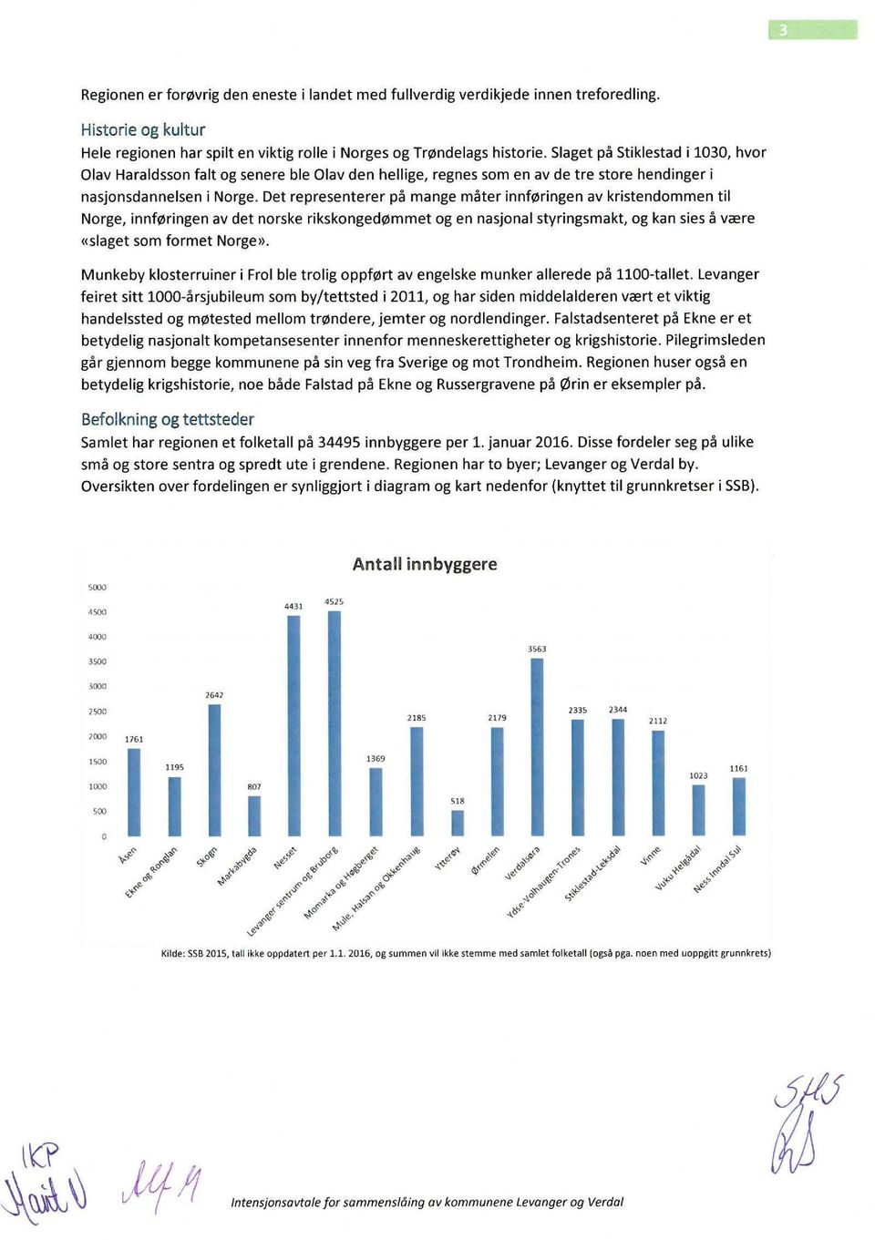 Det representerer på mange måter innføringen av kristendommen til Norge, innføringen av det norske rikskongedømmet og en nasjonal styringsmakt, og kan sies å være «slaget som formet Norge».