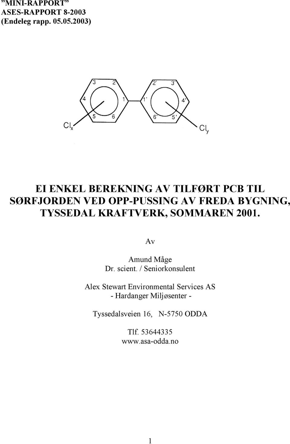 BYGNING, TYSSEDAL KRAFTVERK, SOMMAREN 2001. Av Amund Måge Dr. scient.