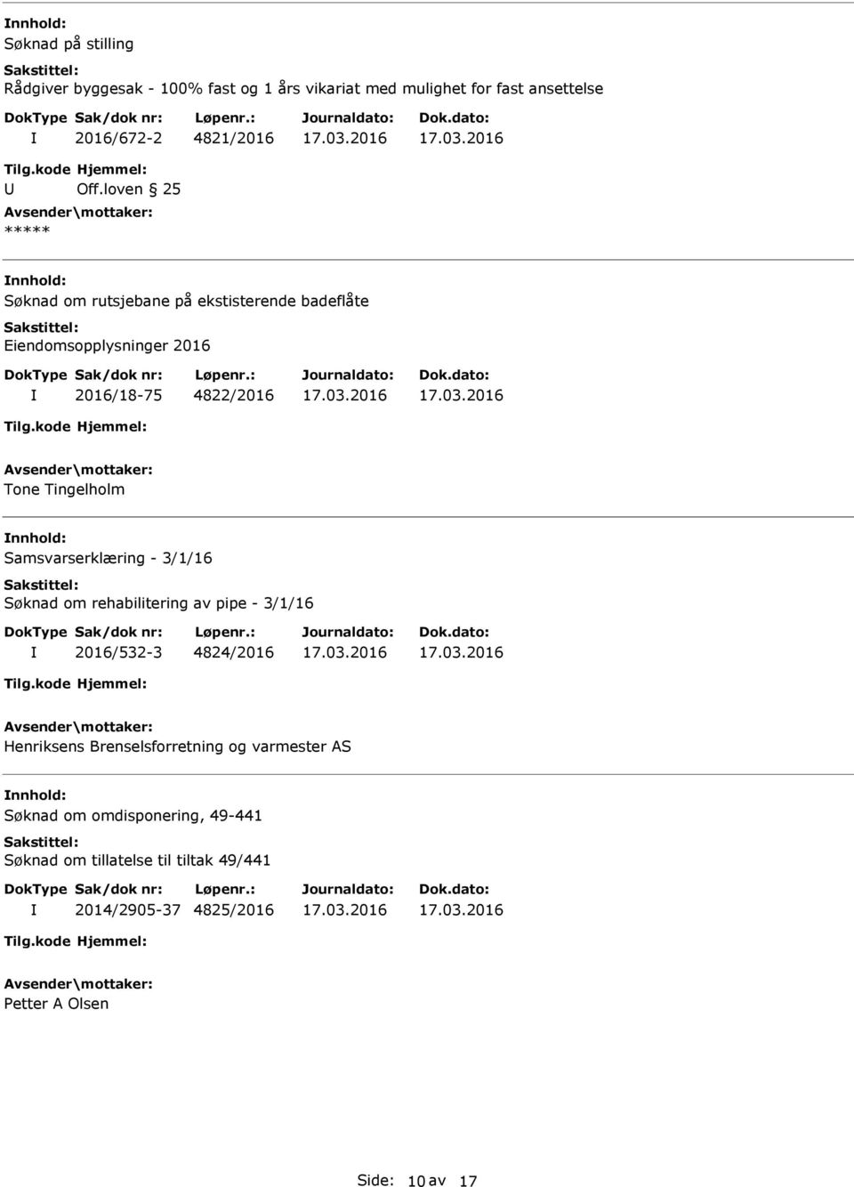 Samsvarserklæring - 3/1/16 Søknad om rehabilitering av pipe - 3/1/16 2016/532-3 4824/2016 Henriksens Brenselsforretning og