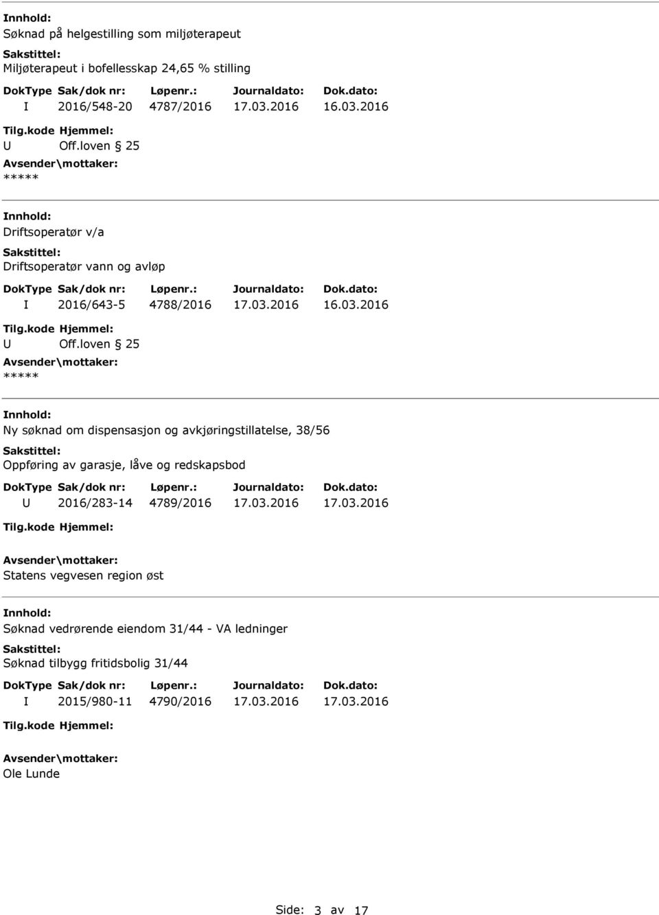 avkjøringstillatelse, 38/56 Oppføring av garasje, låve og redskapsbod 2016/283-14 4789/2016 Statens vegvesen