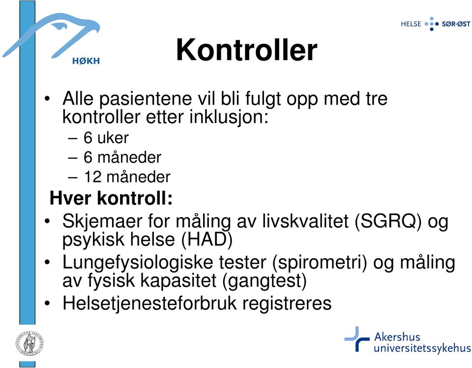 av livskvalitet (SGRQ) og psykisk helse (HAD) Lungefysiologiske tester