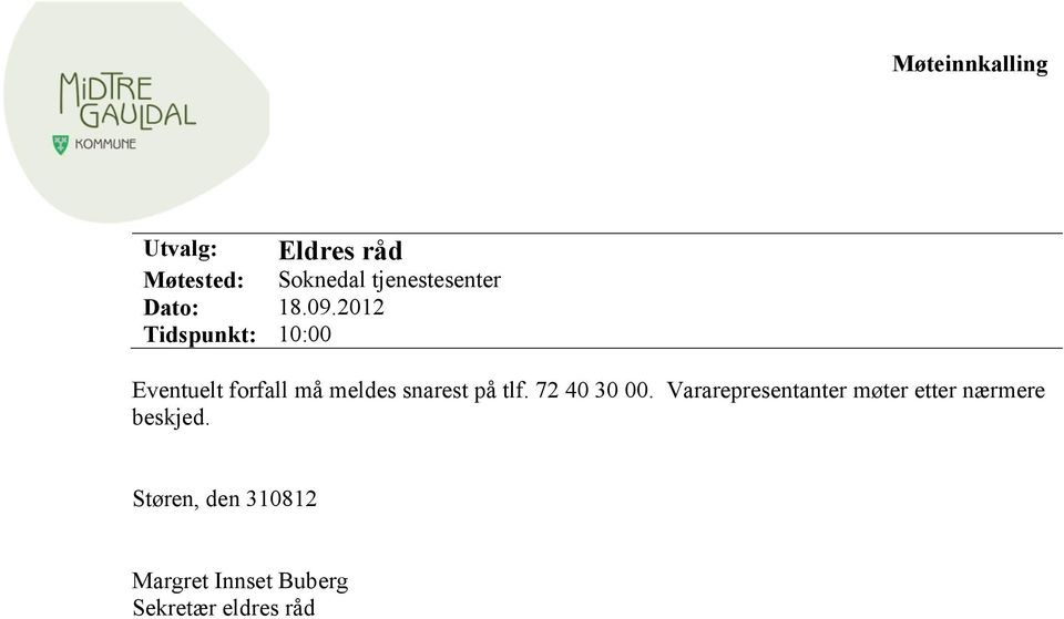 2012 Tidspunkt: 10:00 Eventuelt forfall må meldes snarest på tlf.