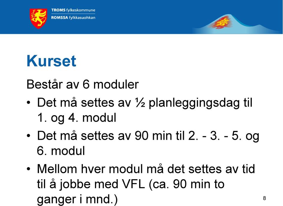 modul Det må settes av 90 min til 2. - 3. - 5. og 6.