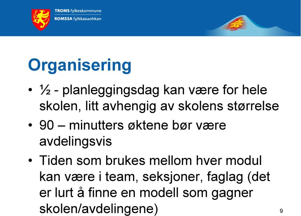 avdelingsvis Tiden som brukes mellom hver modul kan være i team,