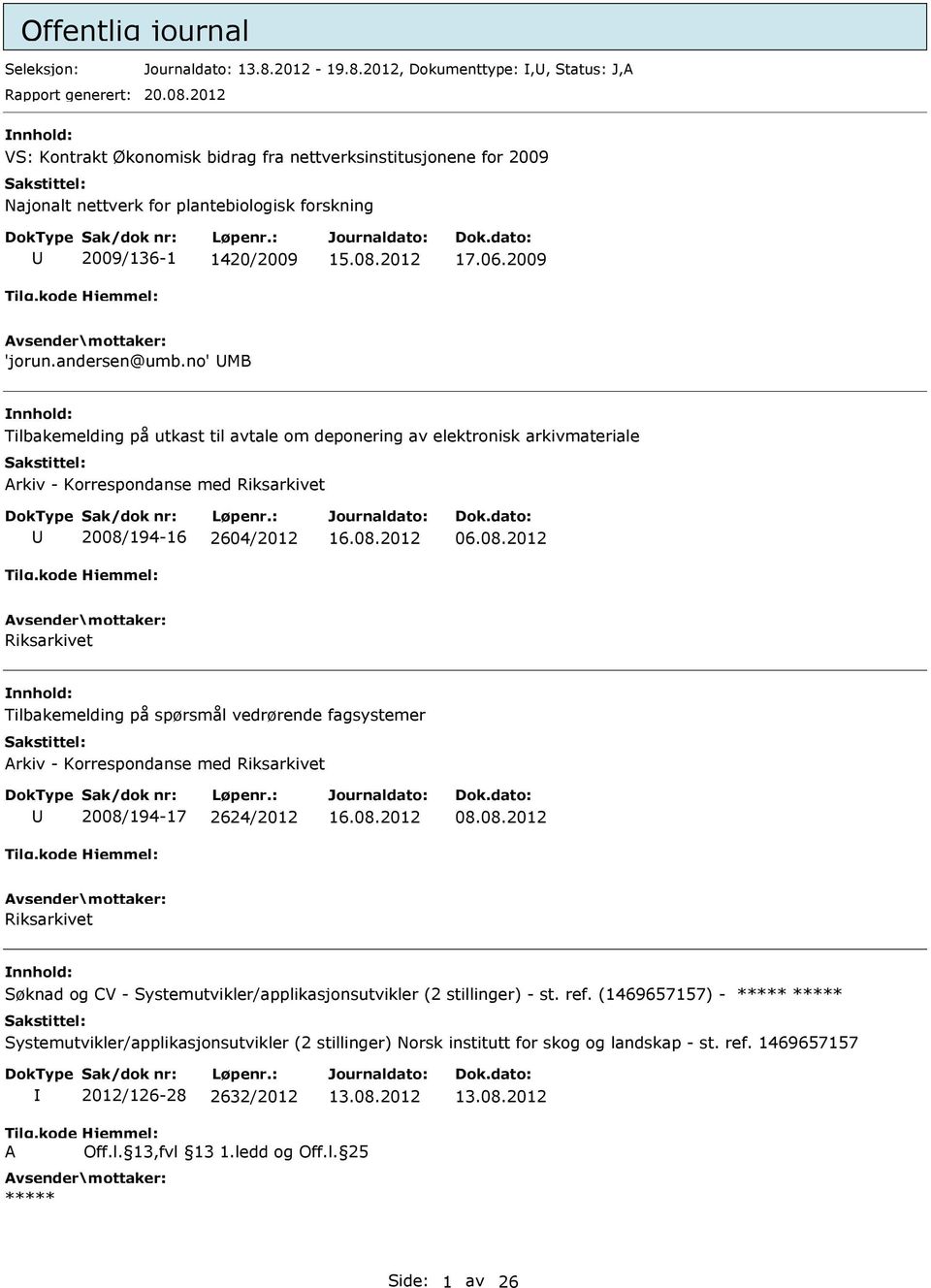 no' MB Tilbakemelding på utkast til avtale om deponering av elektronisk arkivmateriale rkiv - Korrespondanse med Riksarkivet 2008/