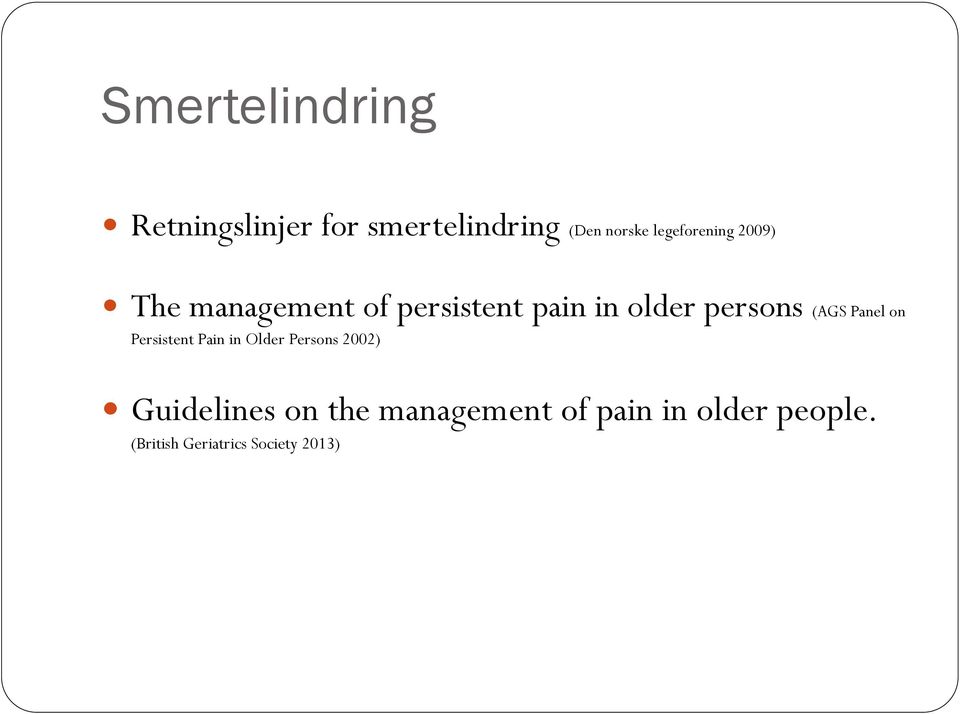 persons (AGS Panel on Persistent Pain in Older Persons 2002)