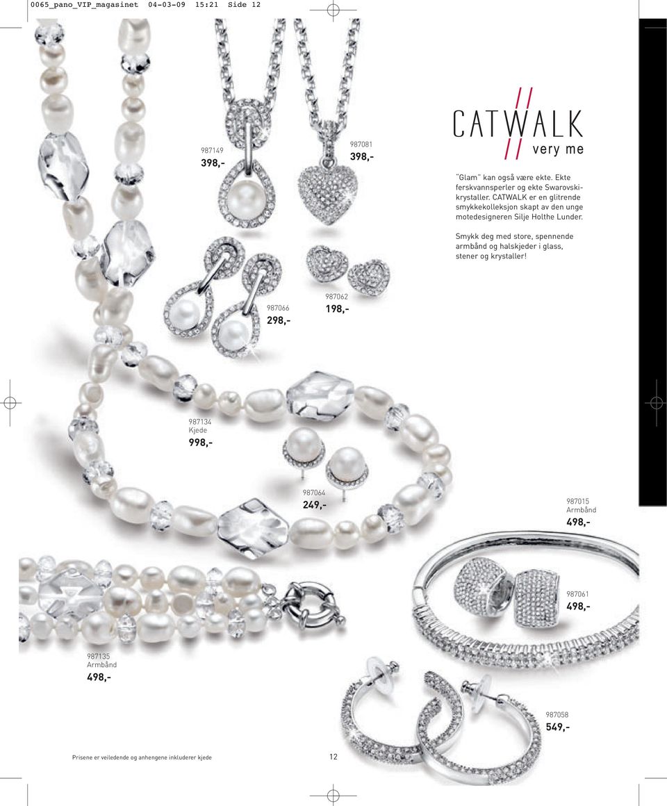 CATWALK er en glitrende smykkekolleksjon skapt av den unge motedesigneren Silje Holthe Lunder.