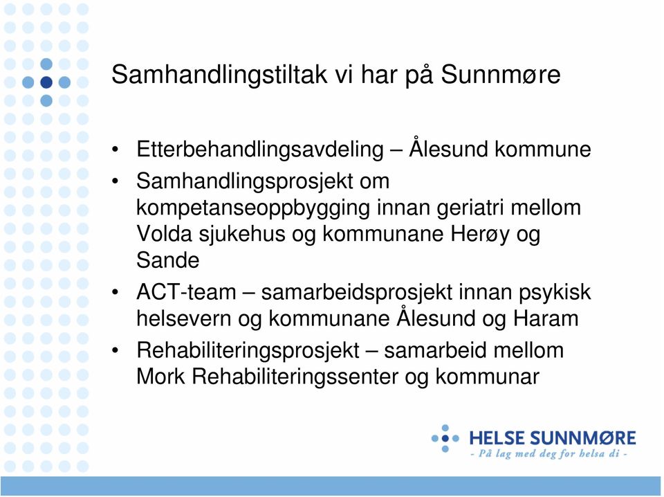 kommunane Herøy og Sande ACT-team samarbeidsprosjekt innan psykisk helsevern og