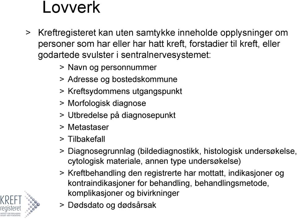 diagnosepunkt > Metastaser > Tilbakefall > Diagnosegrunnlag (bildediagnostikk, histologisk undersøkelse, cytologisk materiale, annen type undersøkelse) >