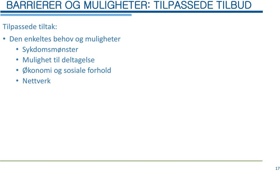 muligheter Sykdomsmønster Mulighet til