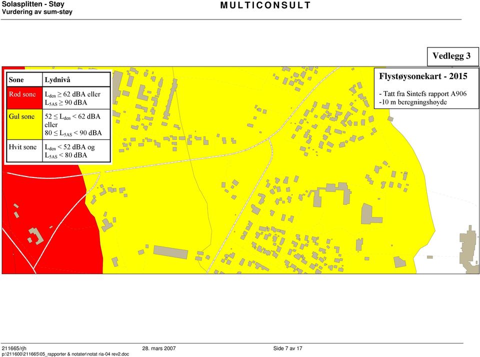 52 dba og L 5AS < 80 dba Vedlegg 3 Flystøysonekart - 2015 - Tatt fra