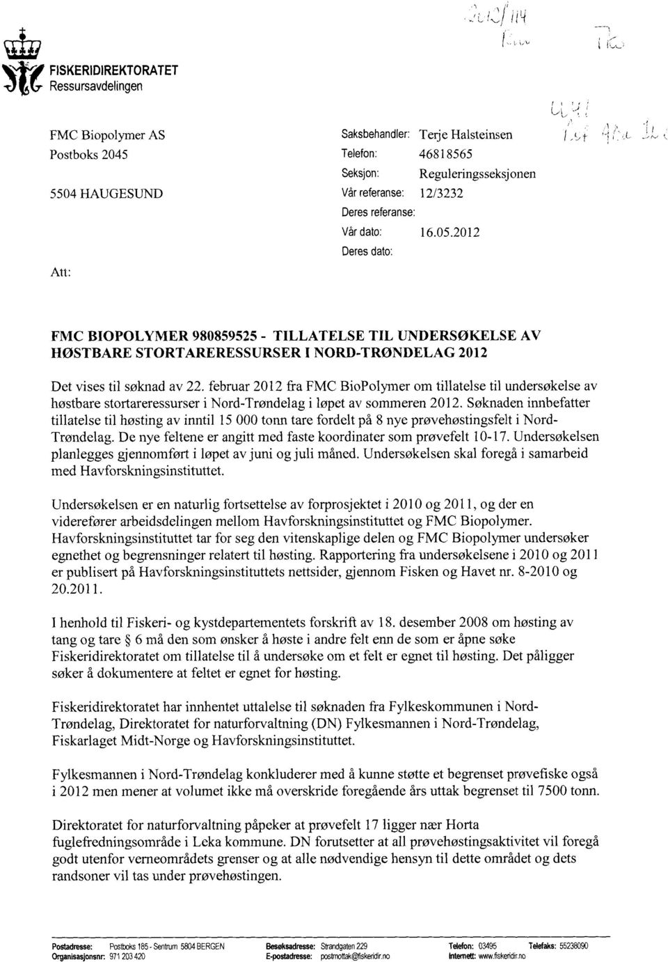 februar 2012 fra FMC BioPolymer om tillatelse til undersøkelse av høstbare stortareressurser i Nord-Trøndelag i løpet av sommeren 2012.