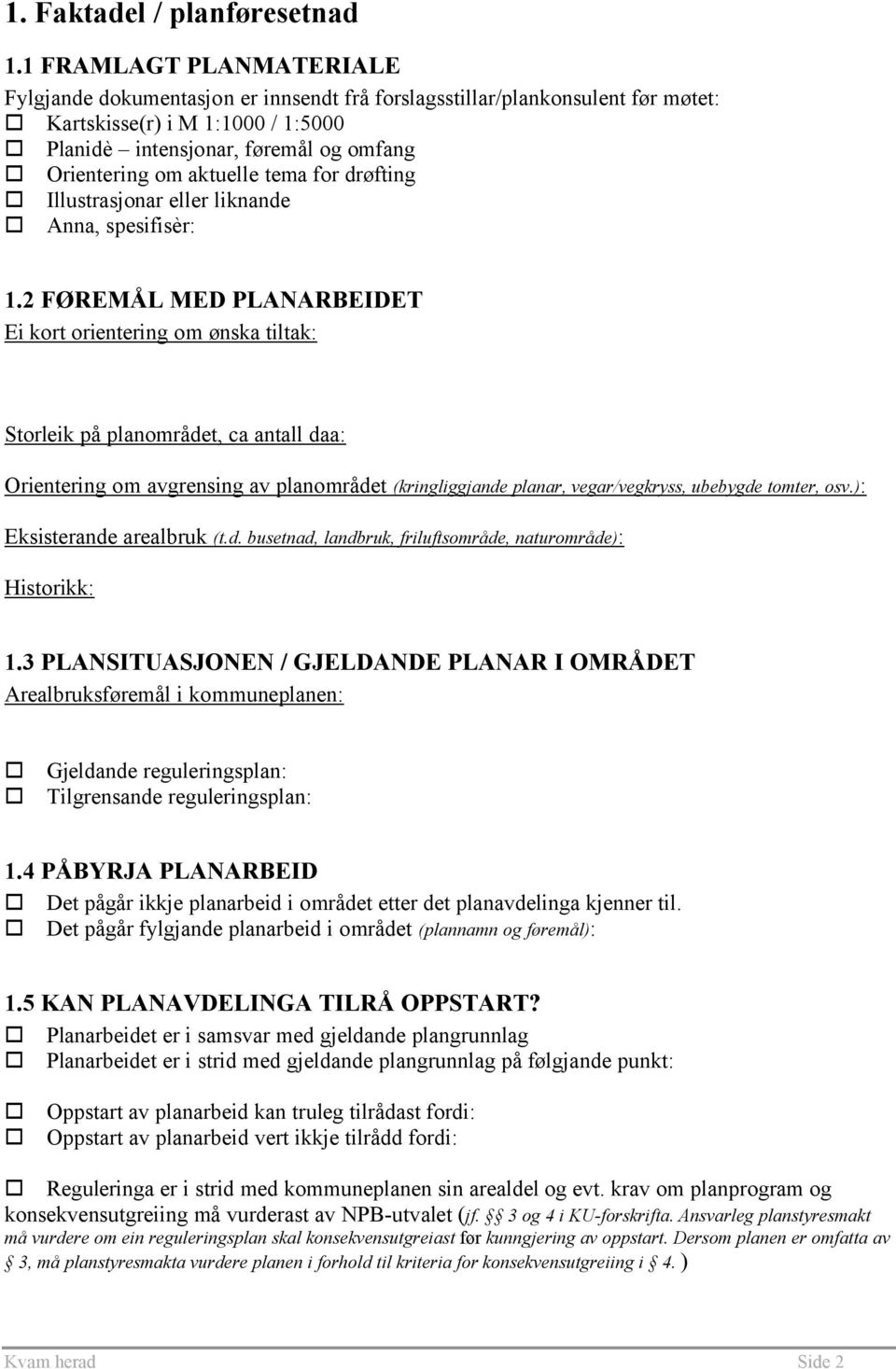 aktuelle tema for drøfting o Illustrasjonar eller liknande o Anna, spesifisèr: 1.