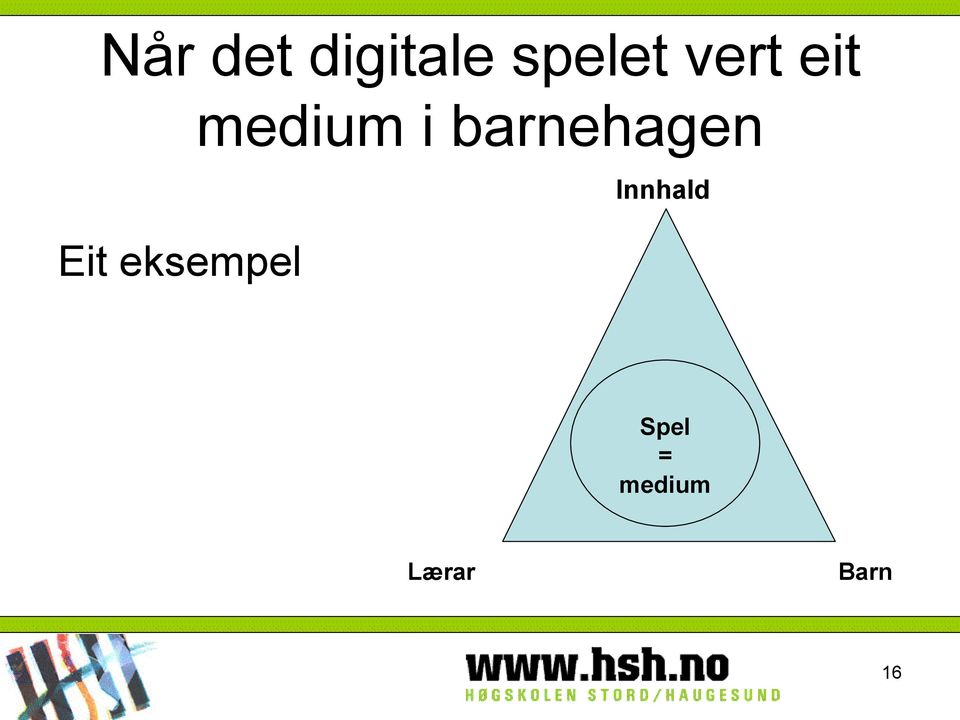 barnehagen Eit eksempel