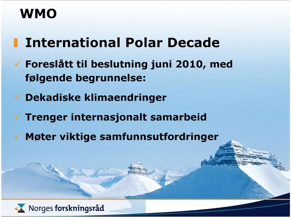 begrunnelse: Dekadiske klimaendringer Trenger