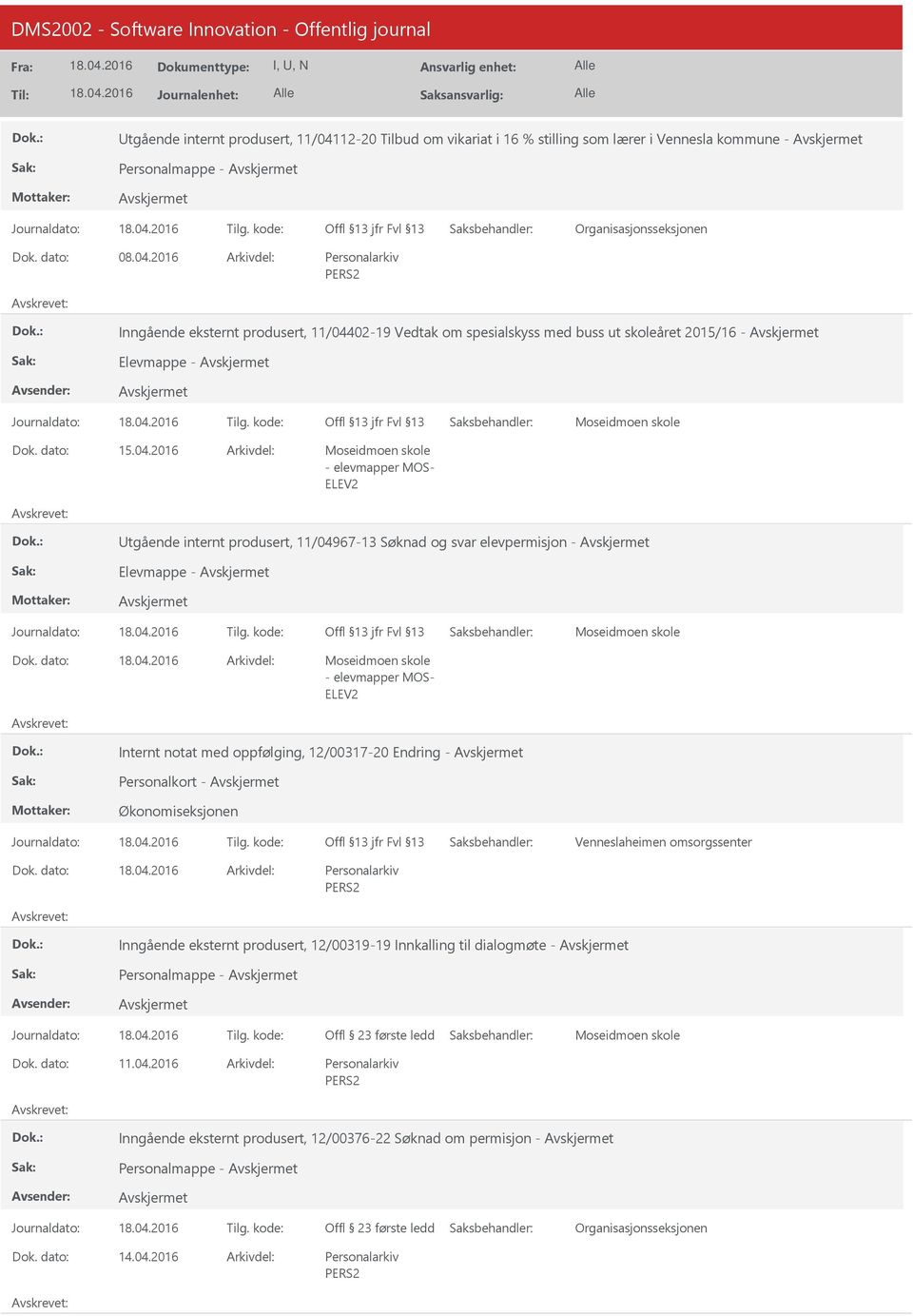 2016 Inngående eksternt produsert, 11/04402-19 Vedtak om spesialskyss med buss ut skoleåret 2015/16 - Elevmappe - - elevmapper MOS- tgående internt produsert,