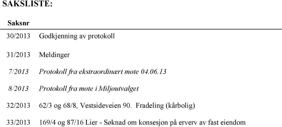 13 8/2013 Protokoll fra møte i Miljøutvalget 32/2013 62/3 og 68/8,