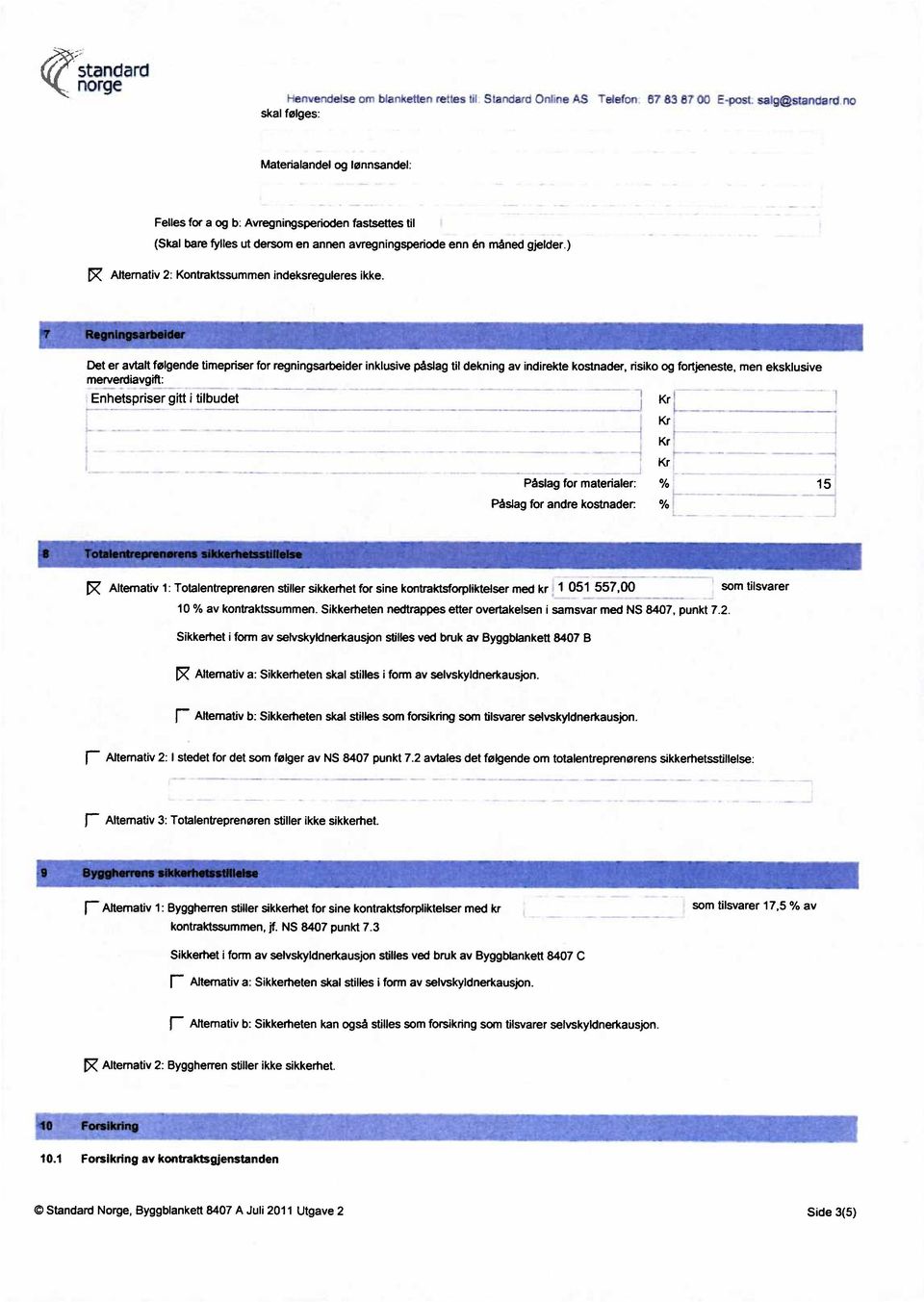 ) Alternativ 2: Kontraktssummen indeksreguleres ikke.