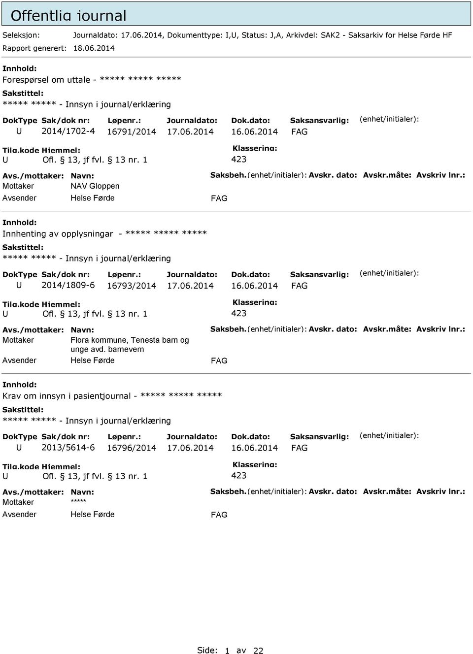 nnhenting av opplysningar - ***** ***** ***** ***** ***** - nnsyn i journal/erklæring 2014/1809-6 16793/2014 Mottaker Flora kommune,