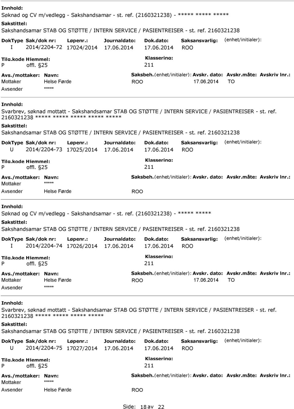 2160321238 2014/2204-73 17025/2014 Søknad og CV m/vedlegg - Sakshandsamar - st. ref.