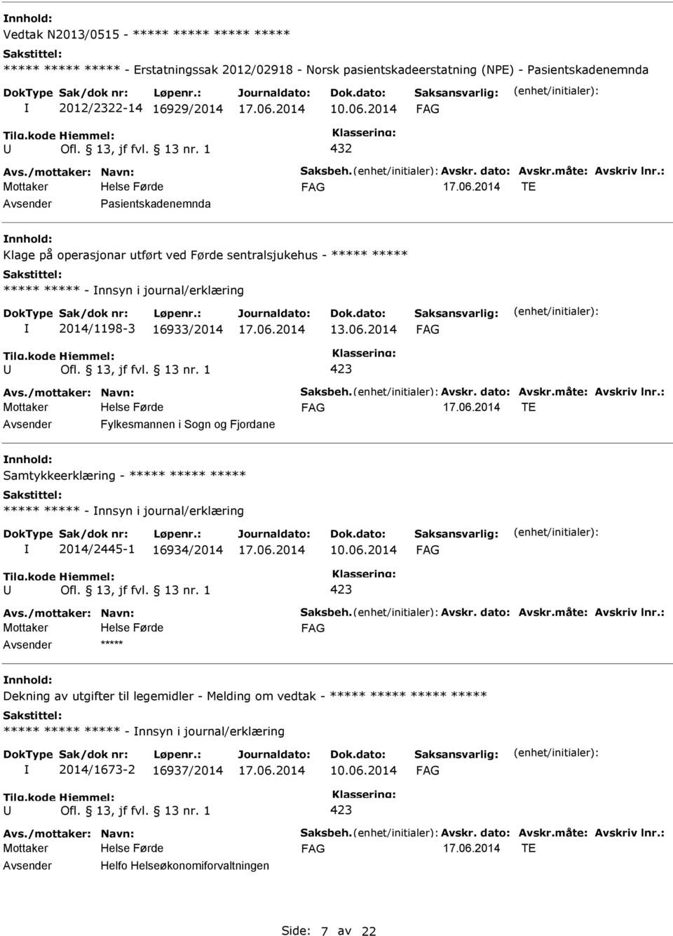 2014 TE Fylkesmannen i Sogn og Fjordane Samtykkeerklæring - ***** ***** ***** ***** ***** - nnsyn i journal/erklæring 2014/2445-1 16934/2014 10.06.