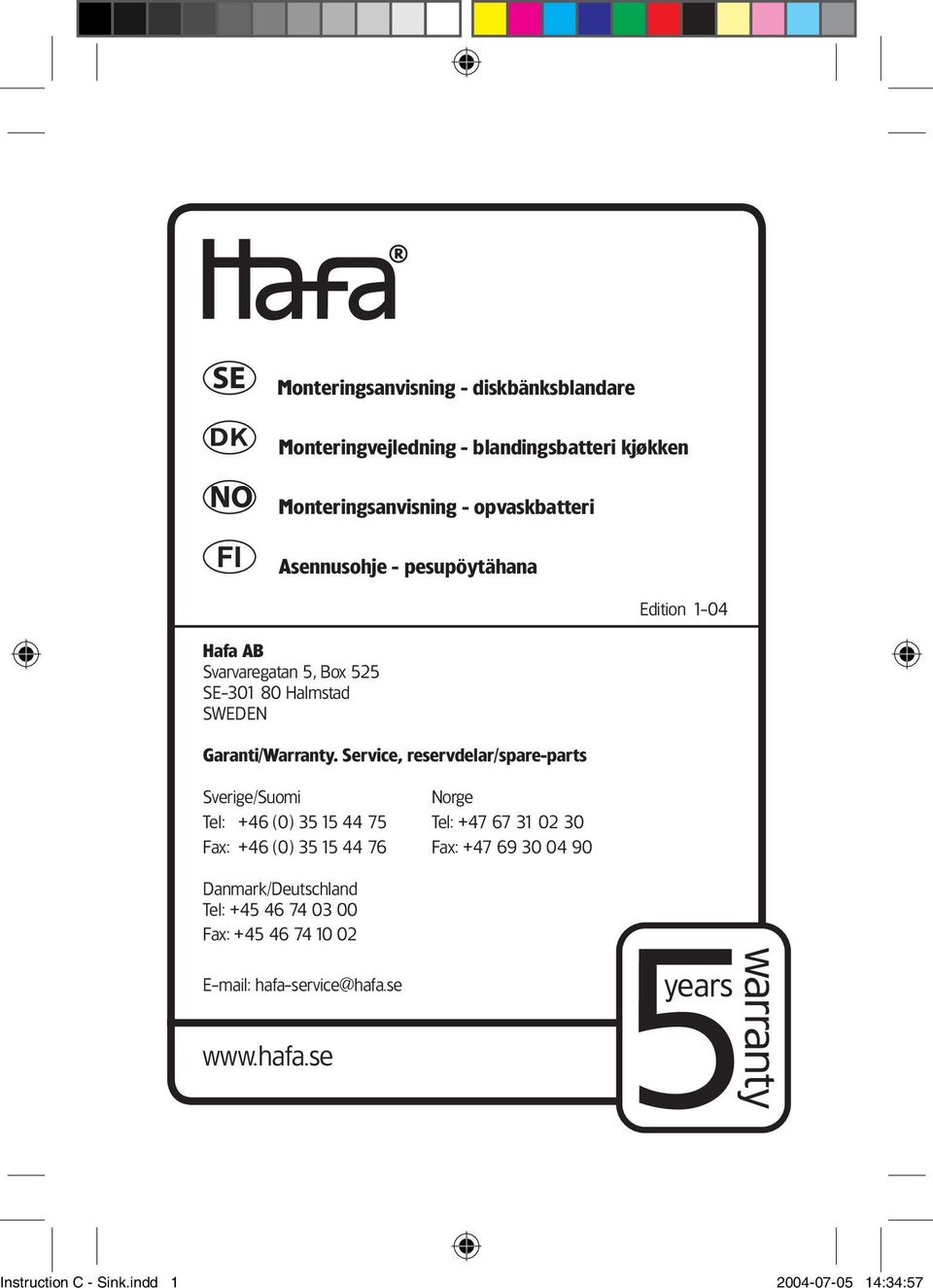 Service, reservdelar/spare-parts Sverige/Suomi Norge Tel: +46 (0) 35 15 44 75 Tel: +47 67 31 02 30 Fax: +46 (0) 35 15 44 76 Fax: +47