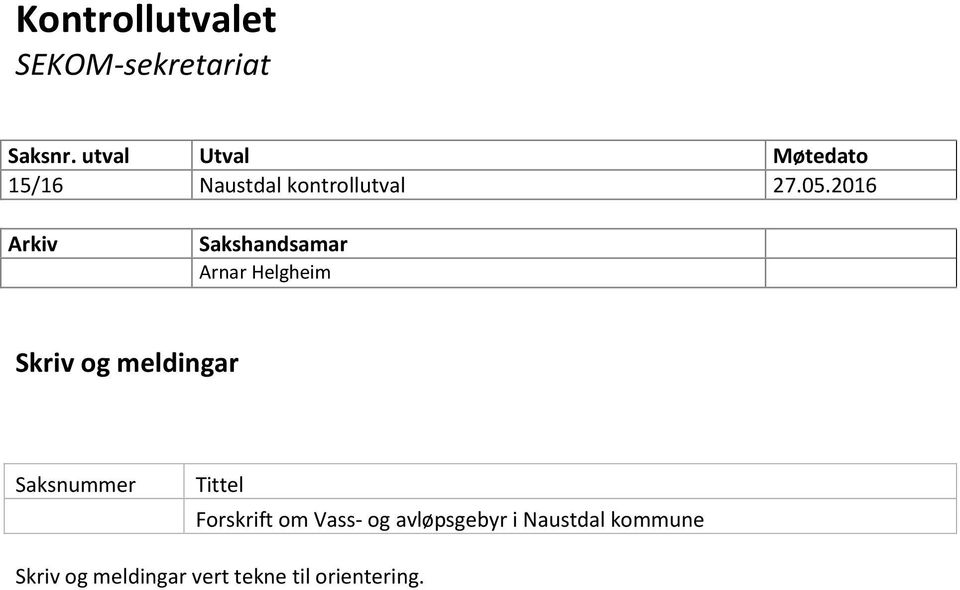 2016 Arkiv Sakshandsamar Arnar Helgheim Skriv og meldingar