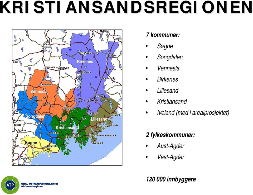 Kristiansand Iveland (med i arealprosjektet)