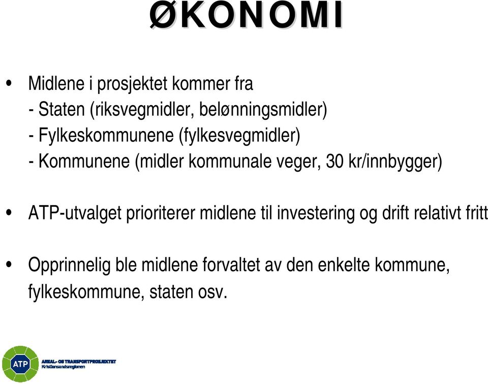 kr/innbygger) ATP-utvalget prioriterer midlene til investering og drift relativt