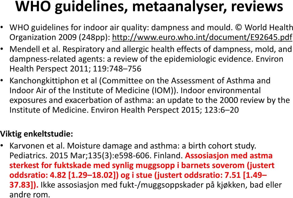 Environ Health Perspect 2011; 119:748 756 Kanchongkittiphon et al (Committee on the Assessment of Asthma and Indoor Air of the Institute of Medicine (IOM)).