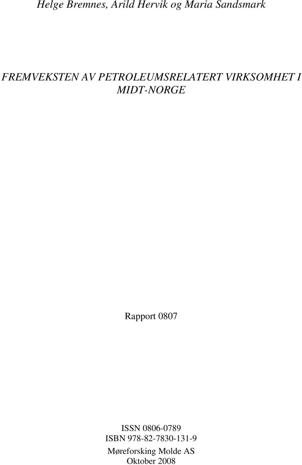 MIDT-NORGE Rapport 0807 ISSN 0806-0789 ISBN