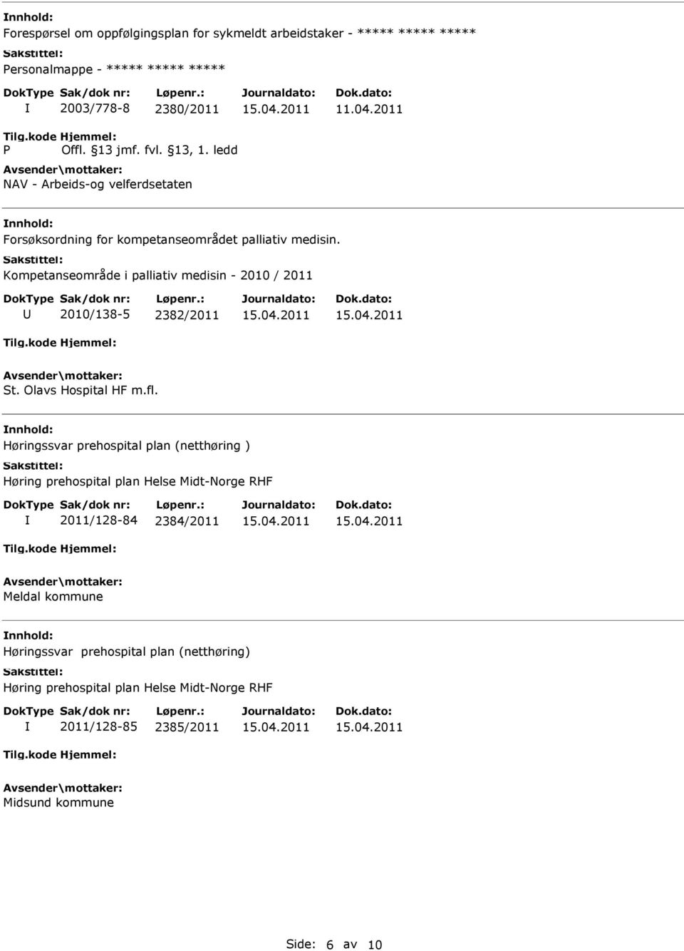 ledd NAV - Arbeids-og velferdsetaten Forsøksordning for kompetanseområdet palliativ medisin.