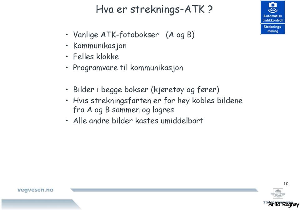 Programvare til kommunikasjon Bilder i begge bokser (kjøretøy og