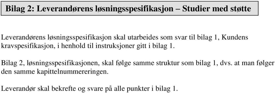 til instruksjoner gitt i bilag 1.