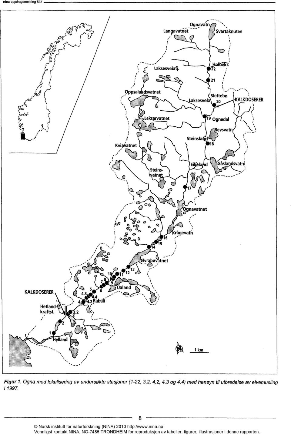 Ei la d Gåslatidsvatn -, --- Ognavatnet KALKDOSERER Hetlandkraftst. o 0,/.16 e, - -----, ; AW15 \ / A s _ I, 1 v,,,,- tnet 41,, 13, i.f.i 12 72.