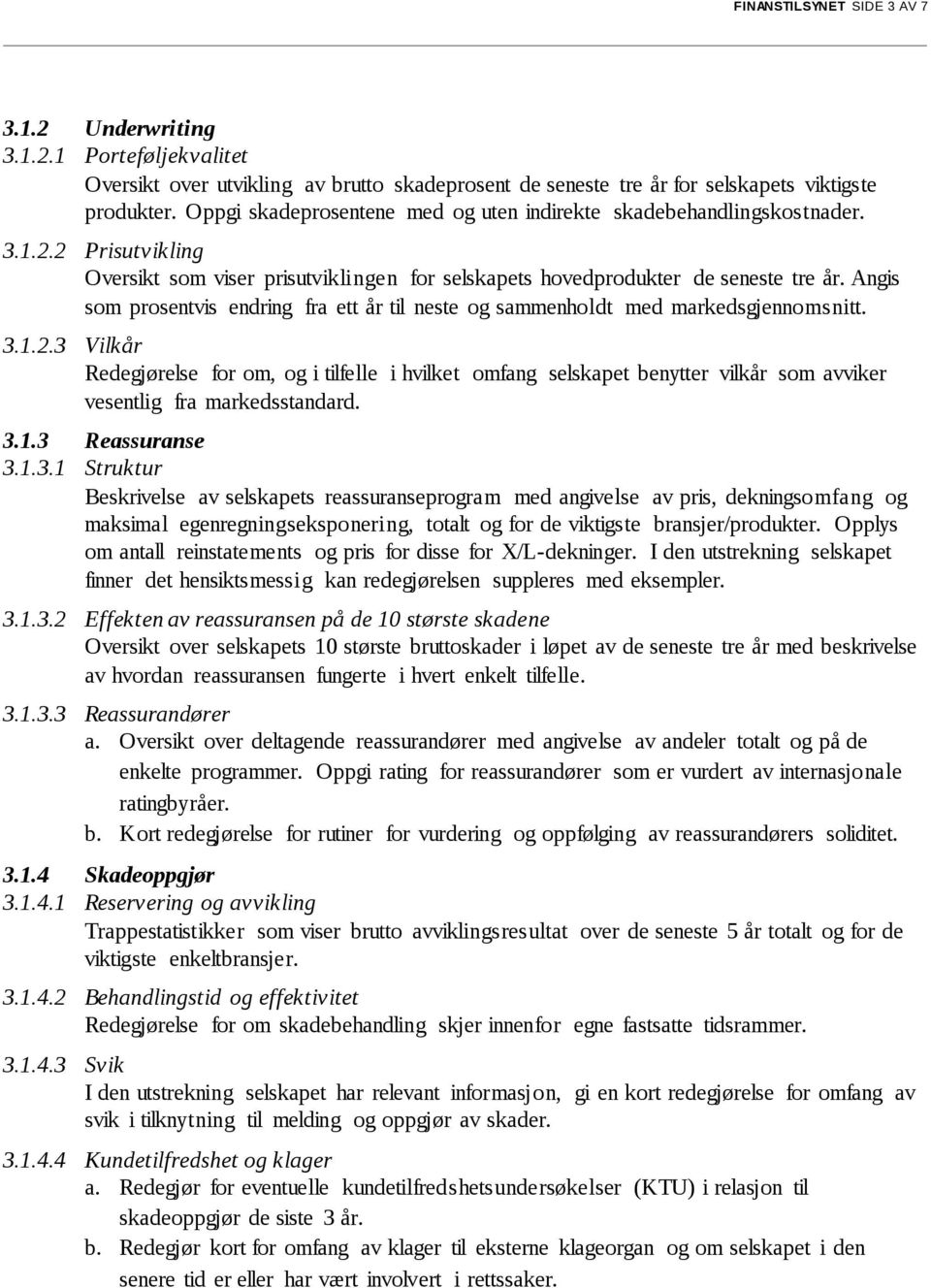 Angis som prosentvis endring fra ett år til neste og sammenholdt med markedsgjennomsnitt. 3.1.2.