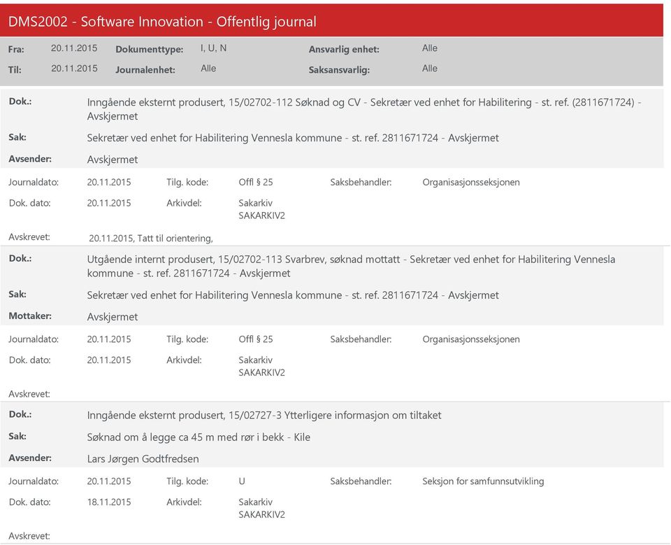 2811671724 -, Tatt til orientering, tgående internt produsert, 15/02702-113 Svarbrev, søknad mottatt - Sekretær ved enhet for Habilitering Vennesla kommune -