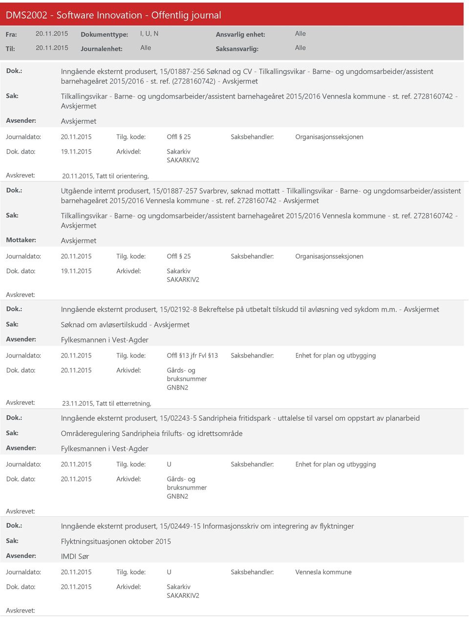 2728160742 -, Tatt til orientering, tgående internt produsert, 15/01887-257 Svarbrev, søknad mottatt - Tilkallingsvikar - Barne- og ungdomsarbeider/assistent barnehageåret 2015/2016 Vennesla kommune